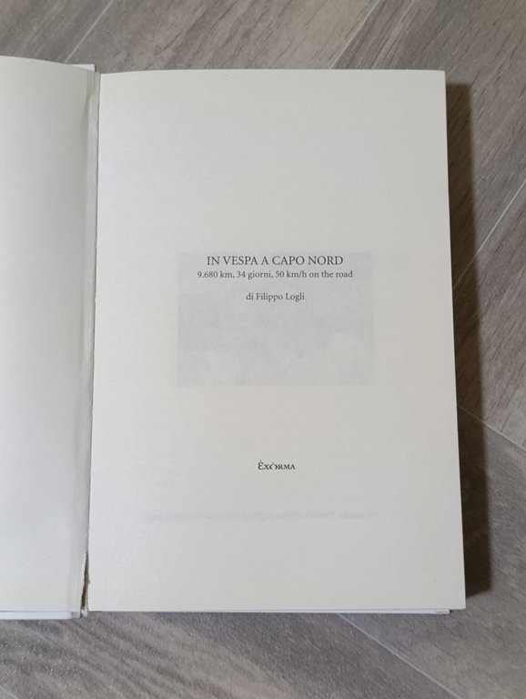 In Vespa a Capo Nord. 9.680 km, 34 giorni, 50 …
