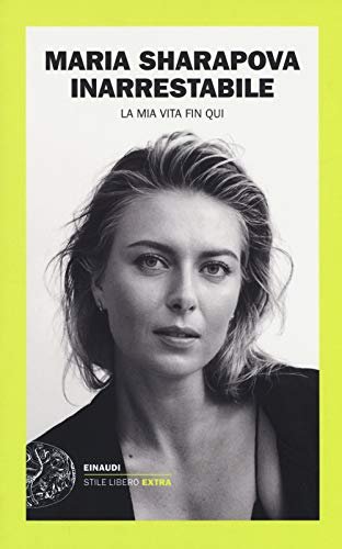 Inarrestabile. La mia vita fin qui - Maria Sharapova | Immagine principale