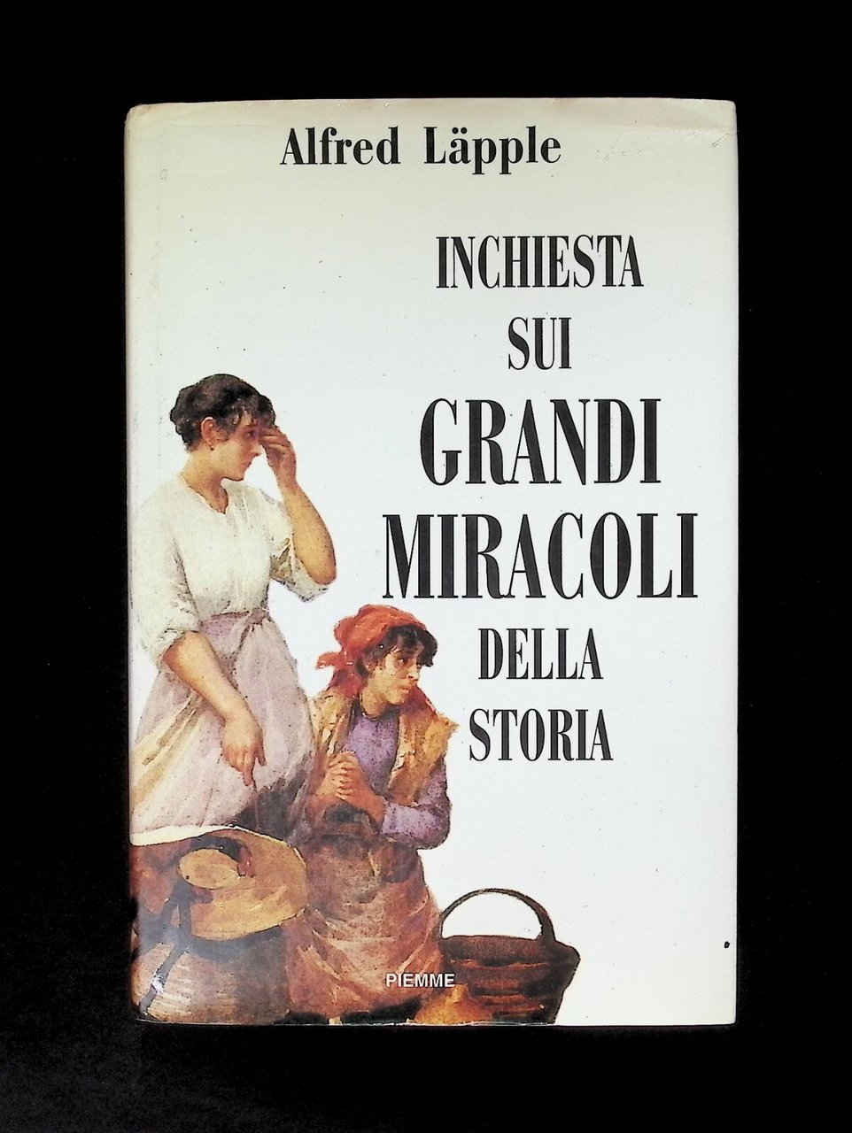 Inchiesta Sui Grandi Miracoli Della Storia Libro Lapple Piemme Prima …
