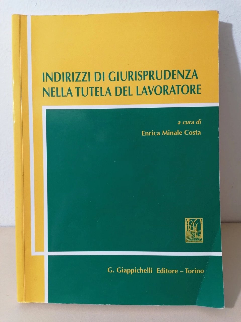 Indirizzi Di Giurisprudenza Nella Tutela Del Lavoratore Libro Minale Costa …
