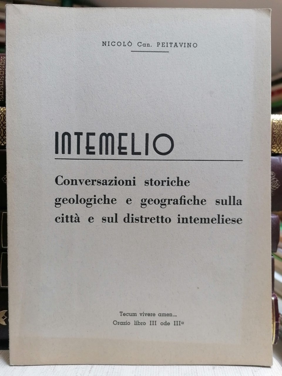Intemelio Conversazioni Storiche Geologiche Geografiche su Ventimiglia Libro