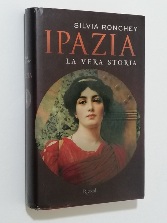 Ipazia La Vera Storia Libro Silvia Ronchey Prima Edizione RIzzoli …