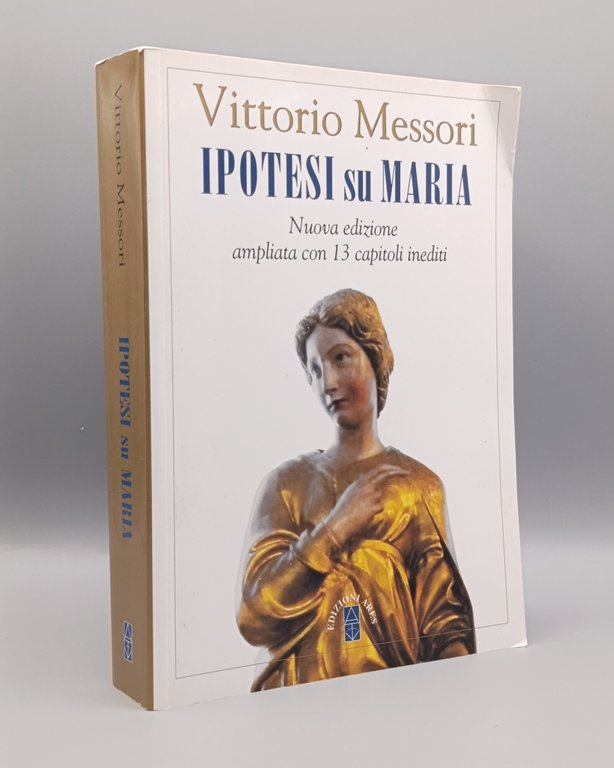 Ipotesi su Maria. Fatti, indizzi, enigmi. Nuova ediz.: 1