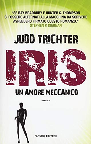 Iris. Un amore meccanico - Judd Trichter | Immagine principale