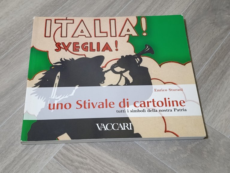 Italia! Sveglia! Uno stivale di cartoline. Tutti i simboli della …