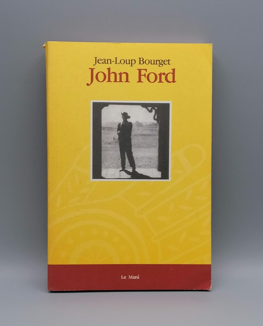 John Ford, Libro Jean Lopu Bourget Le Mani Prima Edizione …
