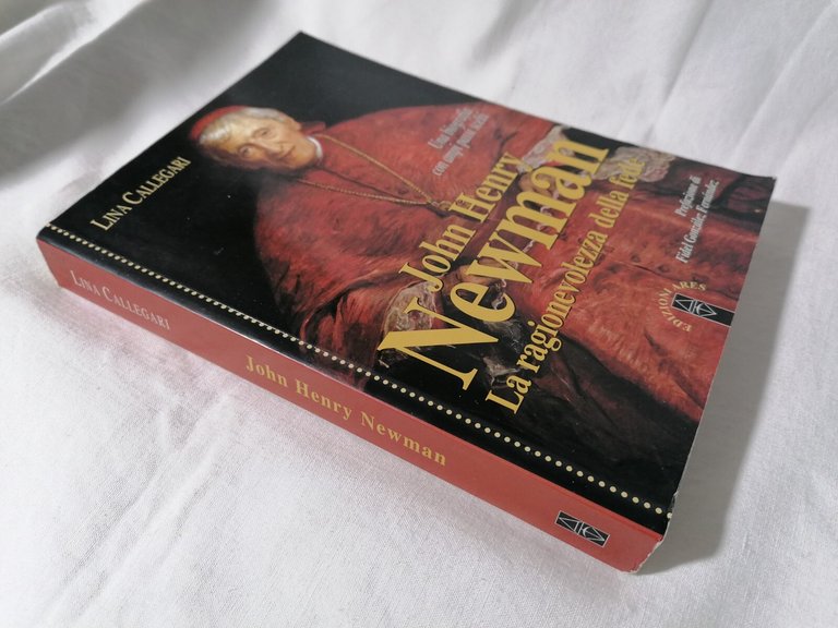 John Henry Newman La Ragionevolezza Della Fede Libro Lina Callegari …