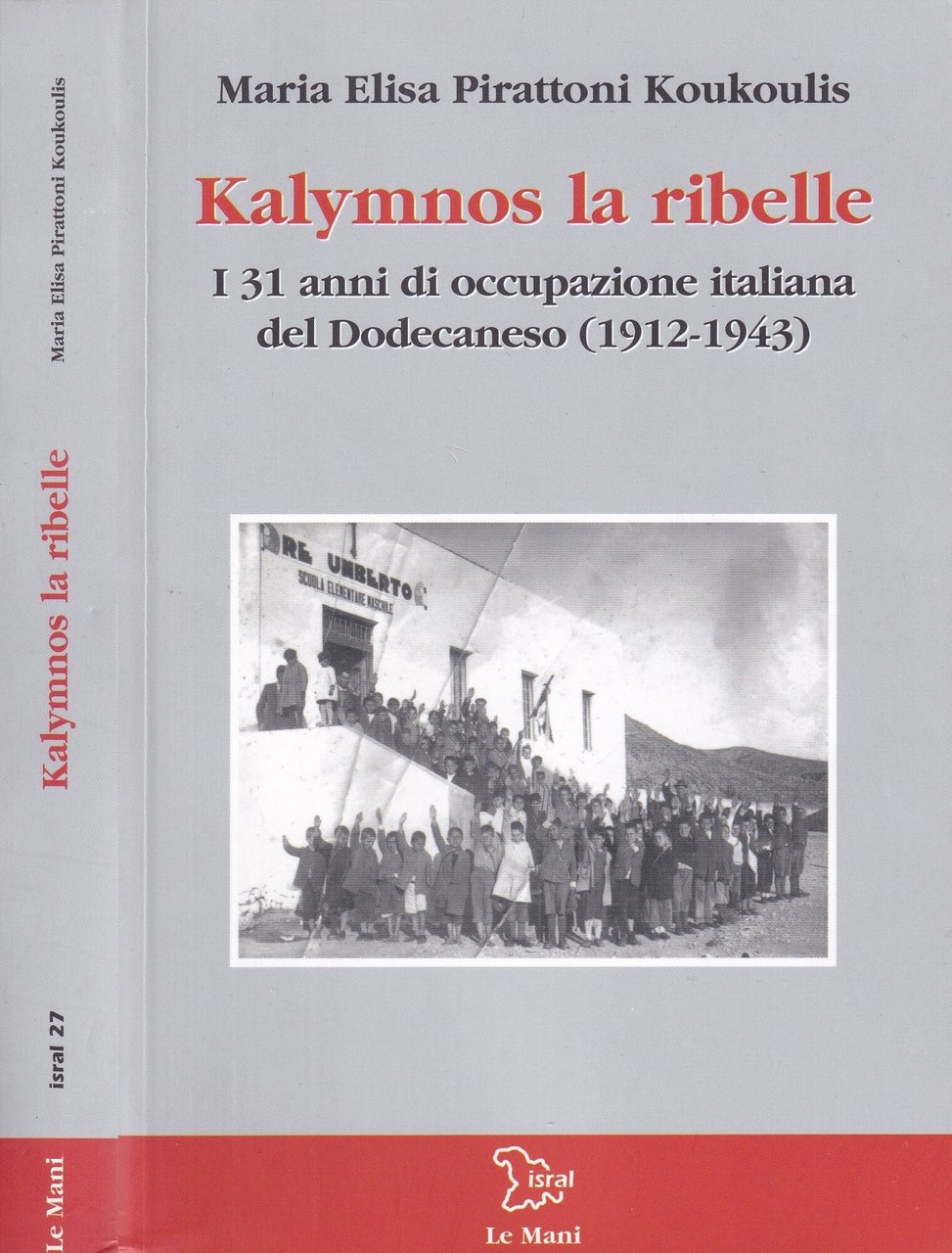 Kalymnos la ribelle. I 31 anni di occupazione italiana del …