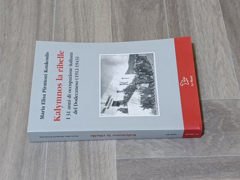 Kalymnos la ribelle. I 31 anni di occupazione italiana del …