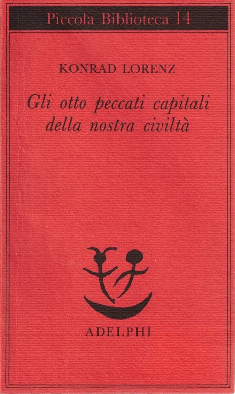 Konrad Lorenz Gli Otto Peccati della Nostra Civiltà Libro Adelphi …