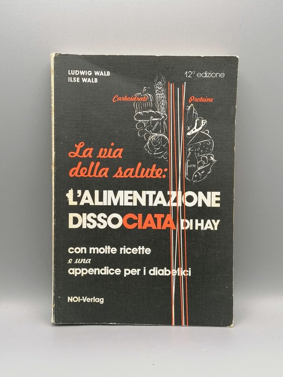 L'Alimentazione Dissociata di Hay - La Via della Salute, Libro …