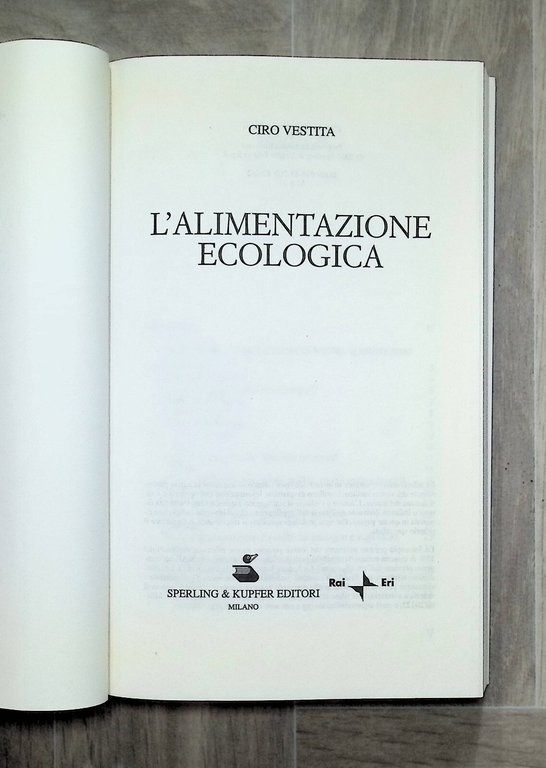 L'Alimentazione Ecologica Libro Ciro Vestita Cibi Sicuri Sperling 9788820042622