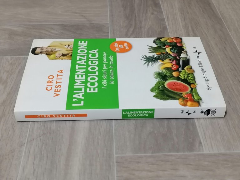 L'Alimentazione Ecologica Libro Ciro Vestita Cibi Sicuri Sperling 9788820042622