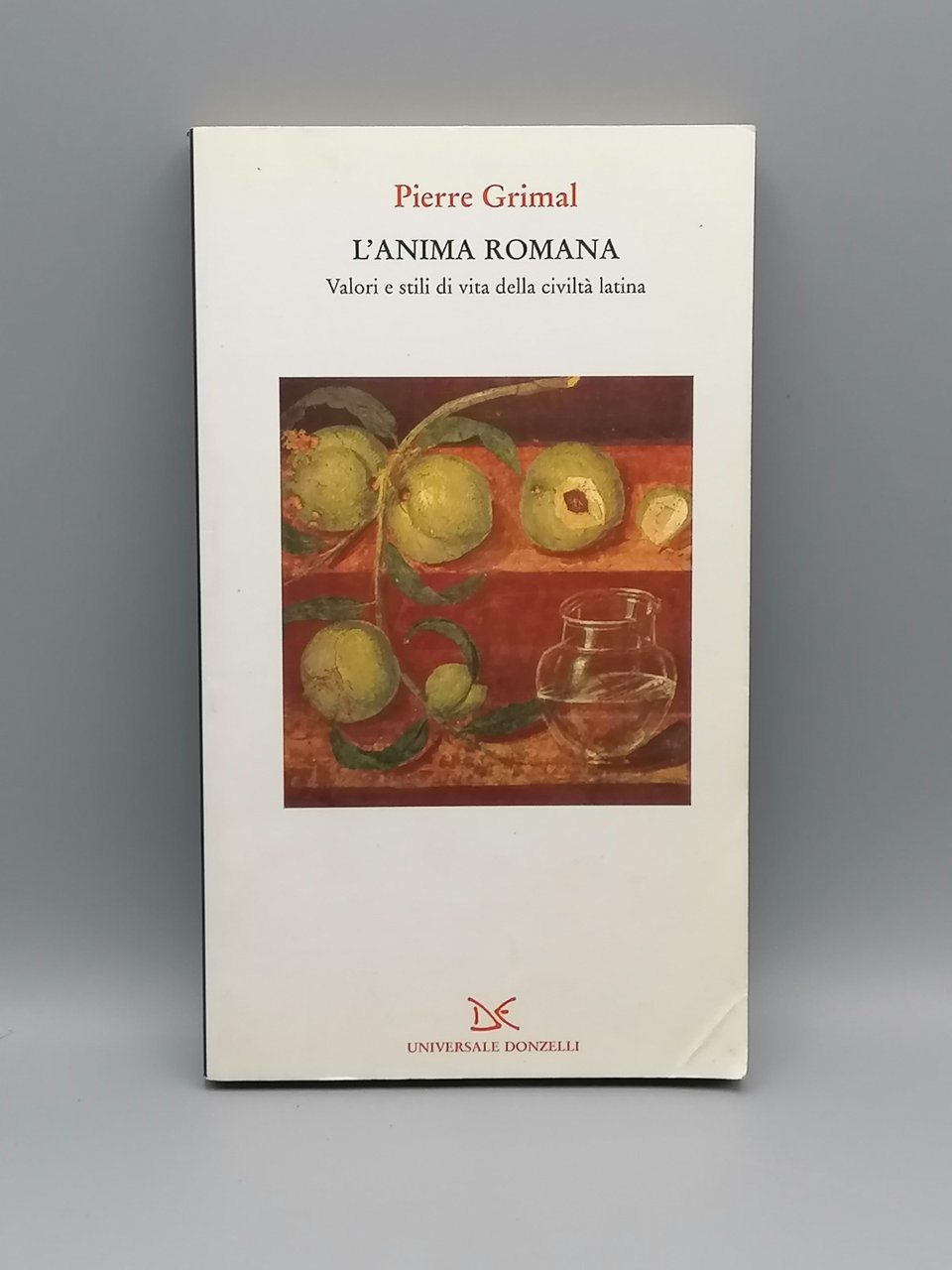 L'Anima Romana Valori e Stili di Vita Della Civiltà Latina …