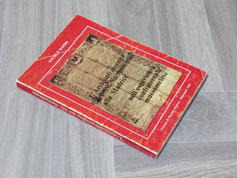 L'Arciconfraternita del SS. Sacramento alla Madrice nell'esperienza confraternale mussomelese