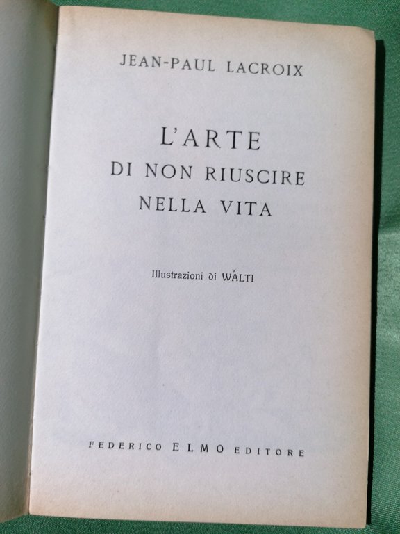 L'Arte Di Non Riuscire Nella Vita Libro Lacroix Elmo Walti …