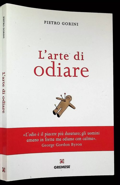 L'Arte di Odiare Libro Pietro Gorini Gremese Piacere dell'Odio 9788884405913