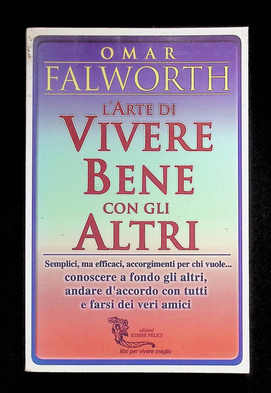 L'arte di vivere bene con gli altri. Semplici ma efficaci …