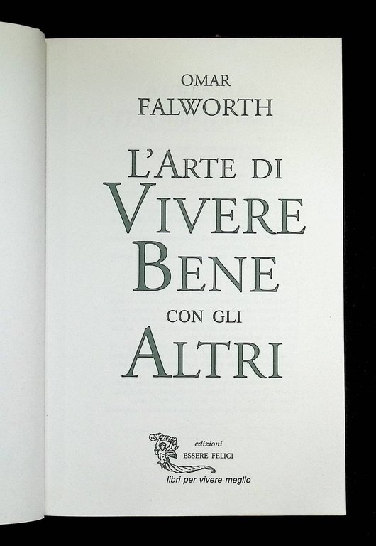 L'arte di vivere bene con gli altri. Semplici ma efficaci …