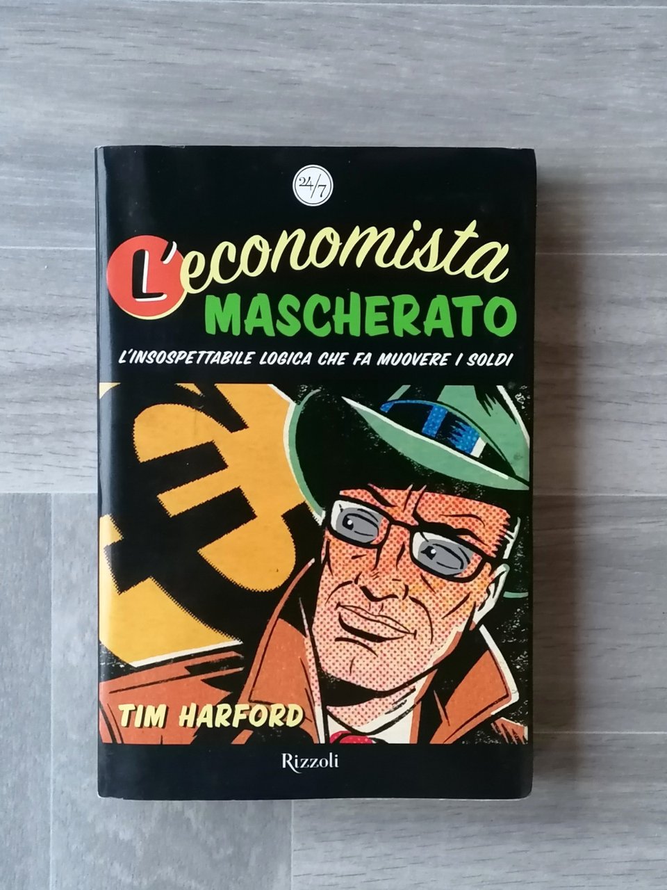 L'Economista Mascherato LIbro Tim Harford Prima Edizione RIzzoli 2006