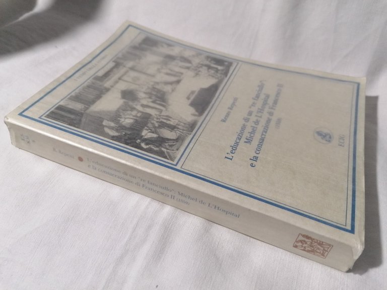 L'Educazione Di Un Re Fanciullo Michel De L'Hospital Francesco II …