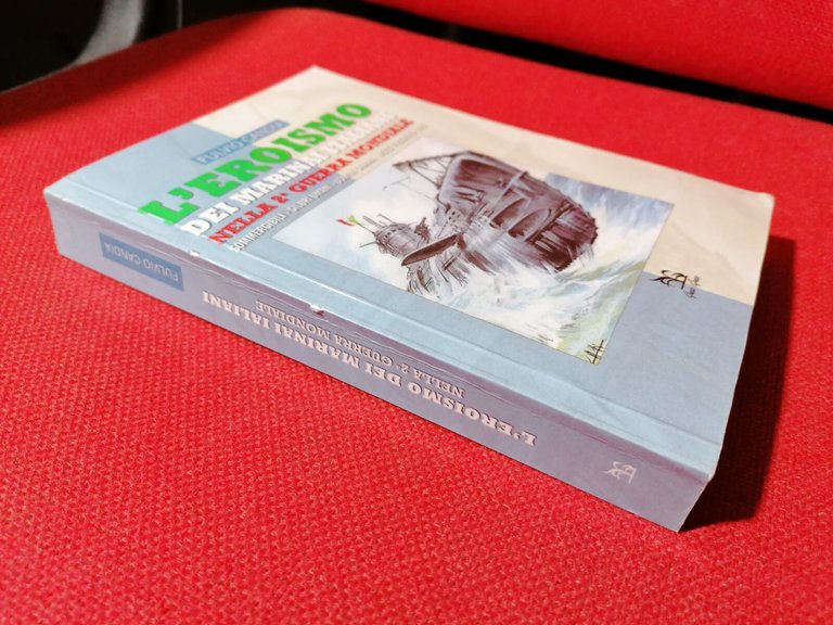 L'Eroismo Dei Marinai Italiani Nella 2^ Guerra Mondiale Libro Fulvio …