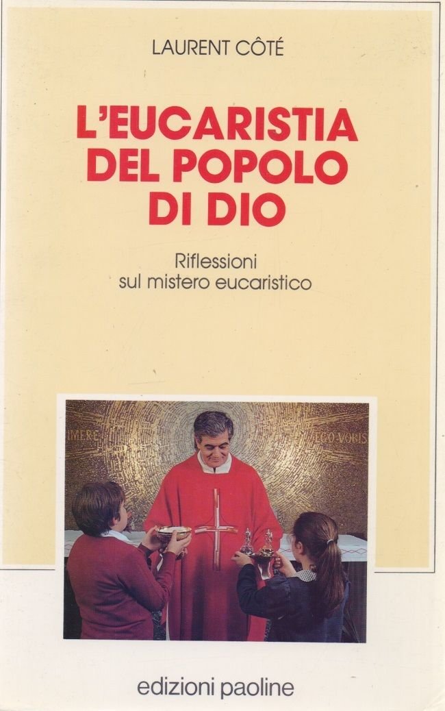 L'Eucarestia del popolo di Dio. Riflessioni sul mistero ecumenico.- Cotè … | Immagine principale