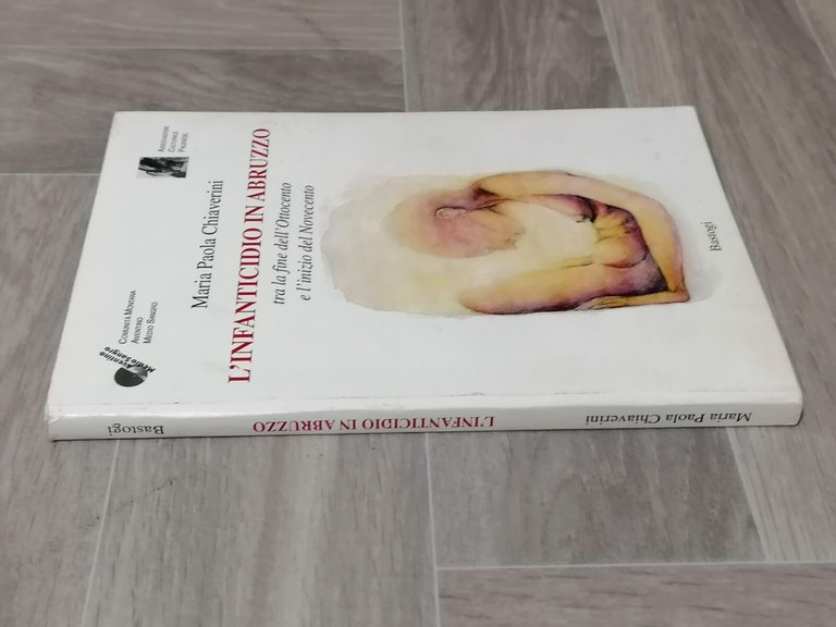 L'Infanticidio in Abruzzo tra Ottocento e Novecento Libro Chiaverini Bastogi