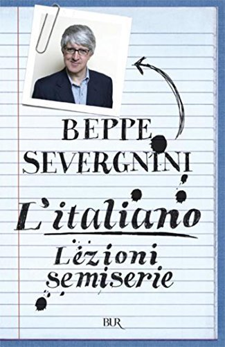 L'italiano. Lezioni semiserie - Beppe Severgnini | Immagine principale