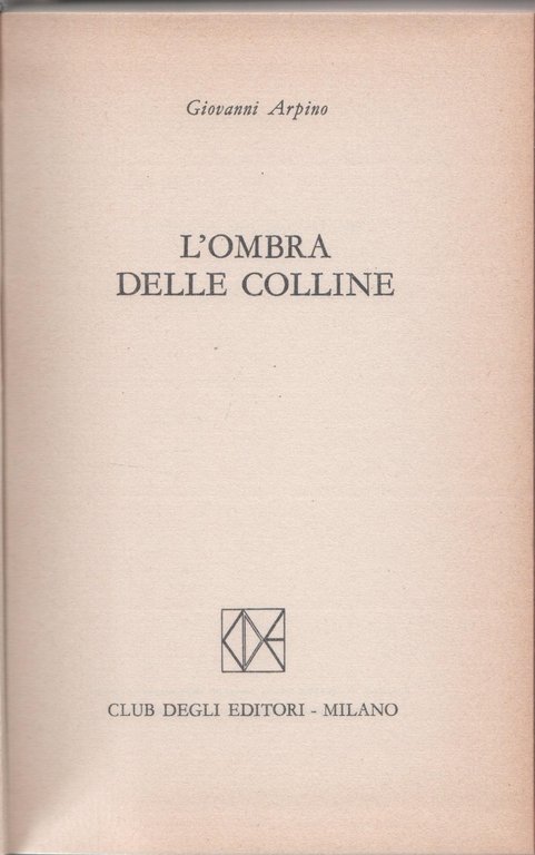 L'ombra delle colline - Giovanni Arpino | Immagine Gallery 2