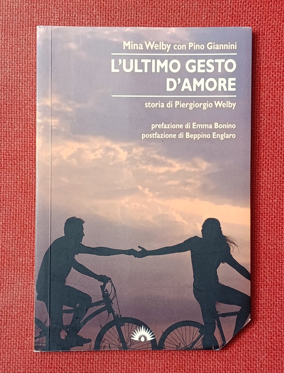 L'ultimo gesto d'amore. Storia di Piergiorgio Welby