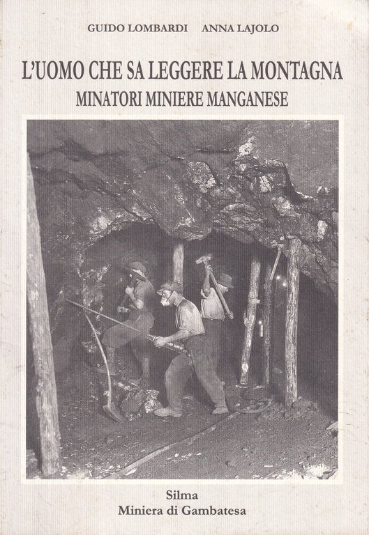 L'Uomo che sa leggere la Montagna. Minatori Miniere Manganese | Immagine Gallery 1