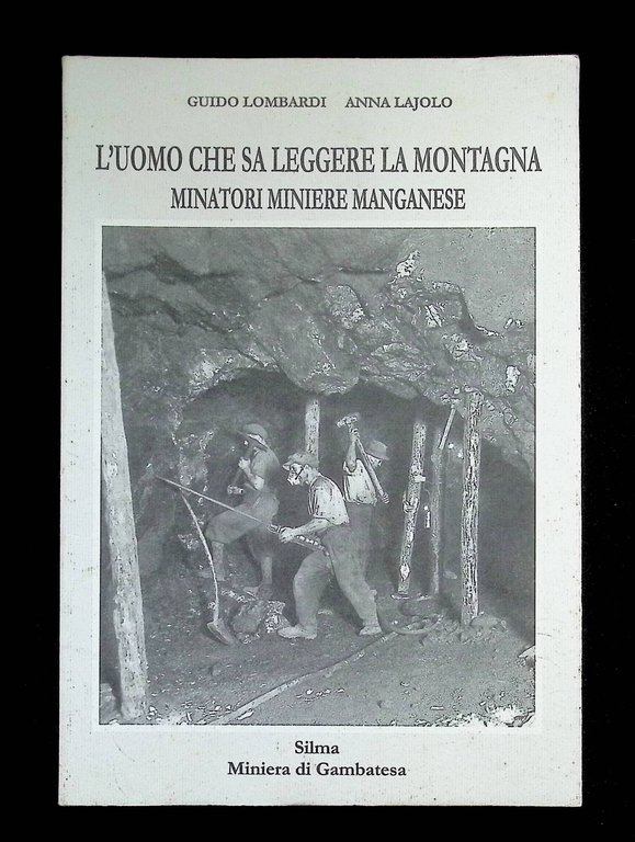 L'Uomo che sa leggere la Montagna. Minatori Miniere Manganese | Immagine Gallery 3