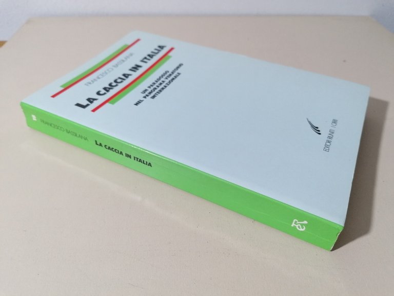 La Caccia In Italia Libro Bassilana Editori Riuniti I Cirri …