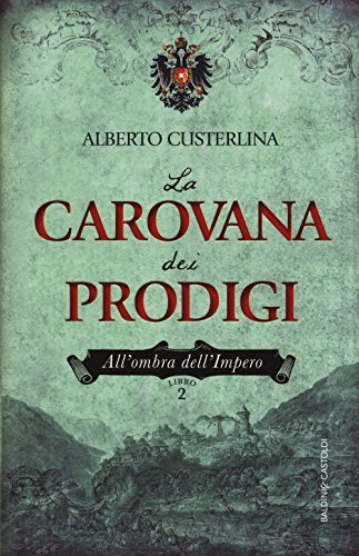 La carovana dei prodigi. All'ombra dell'impero (Vol. 2) - Alberto …