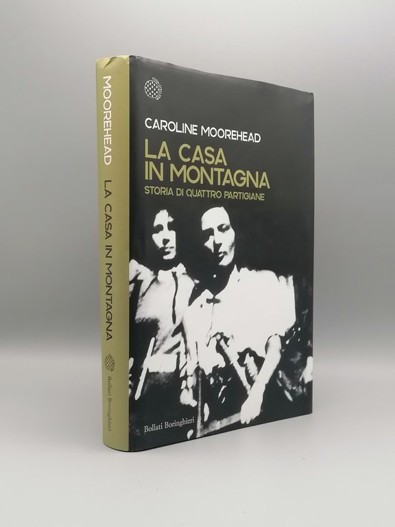La Casa In Montagna Storia Di Quattro Partigiane Libro Moorehead …