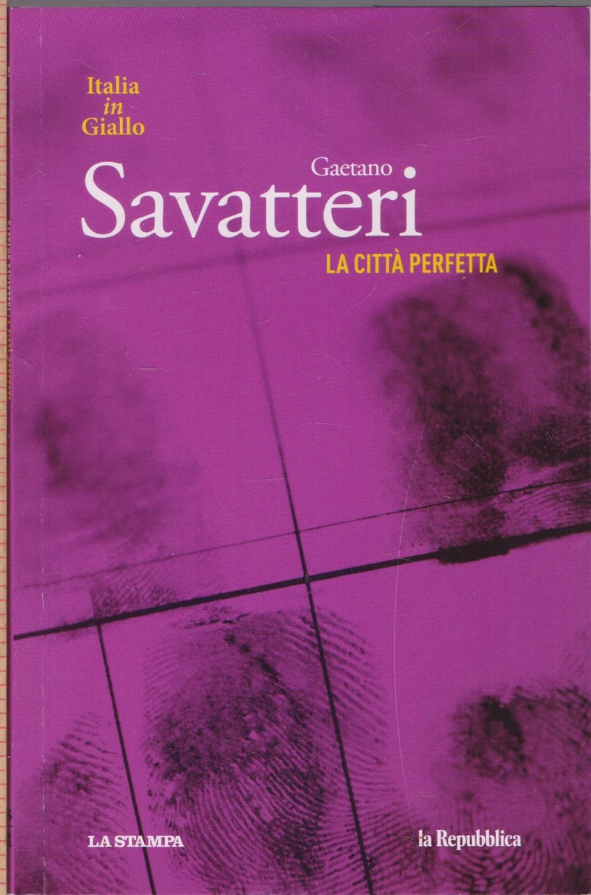 La città perfeta - Gaetano Savatteri | Immagine principale