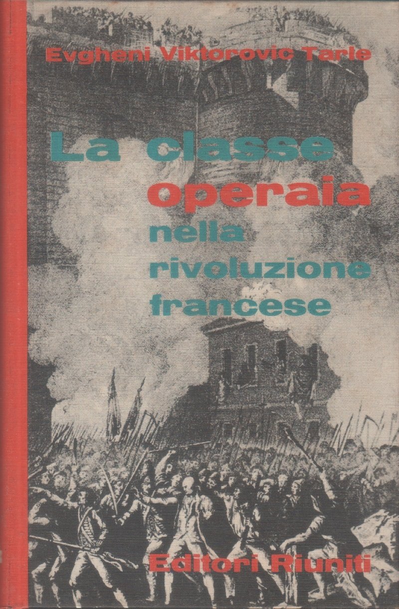 La classe operaia nella rivoluzione francese - Evgheni Viktorovic Tarle. … | Immagine principale