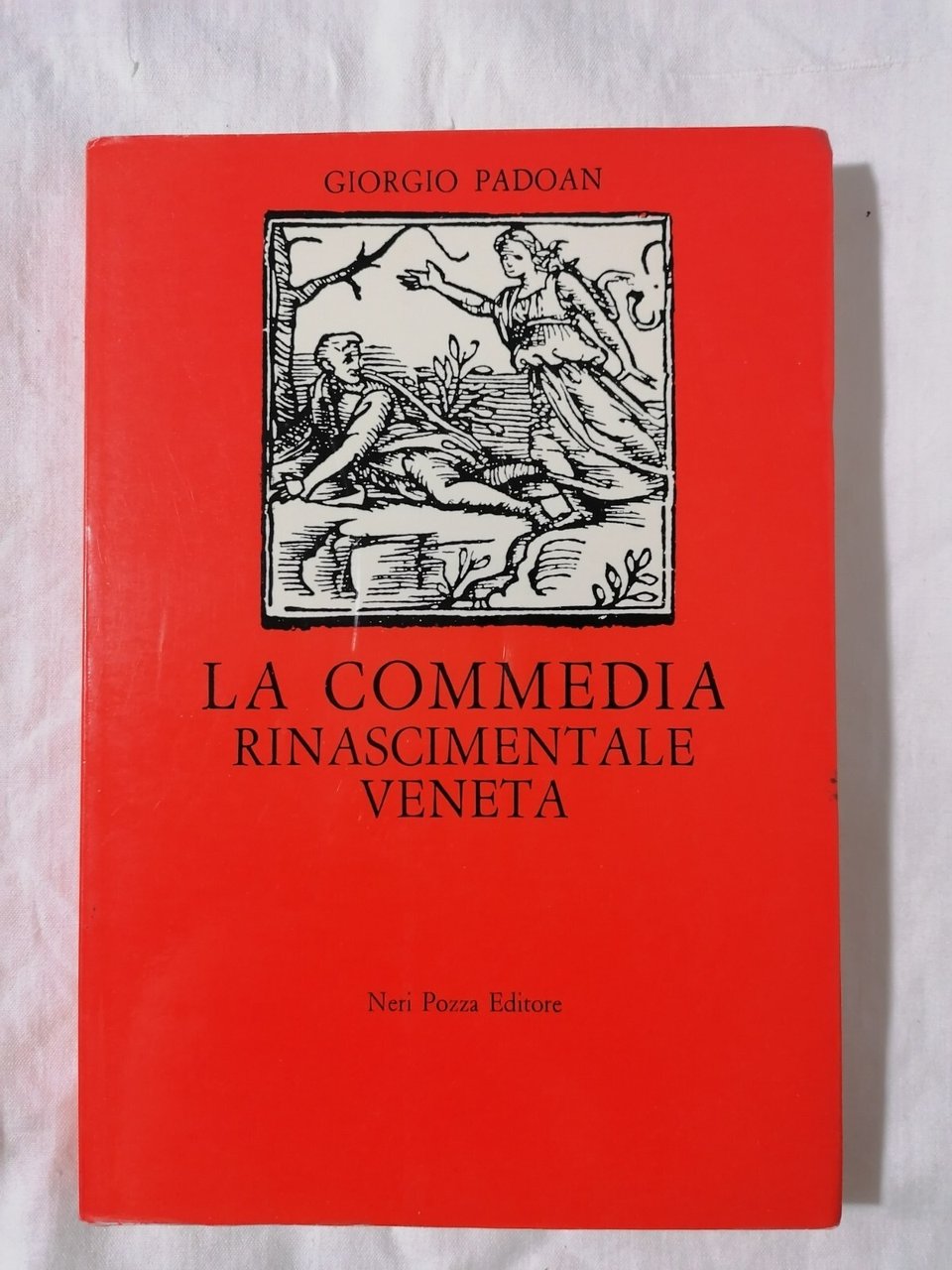 La Commedia Rinascimentale Veneta - Libro Giorgio Padoan Neri Pozza …