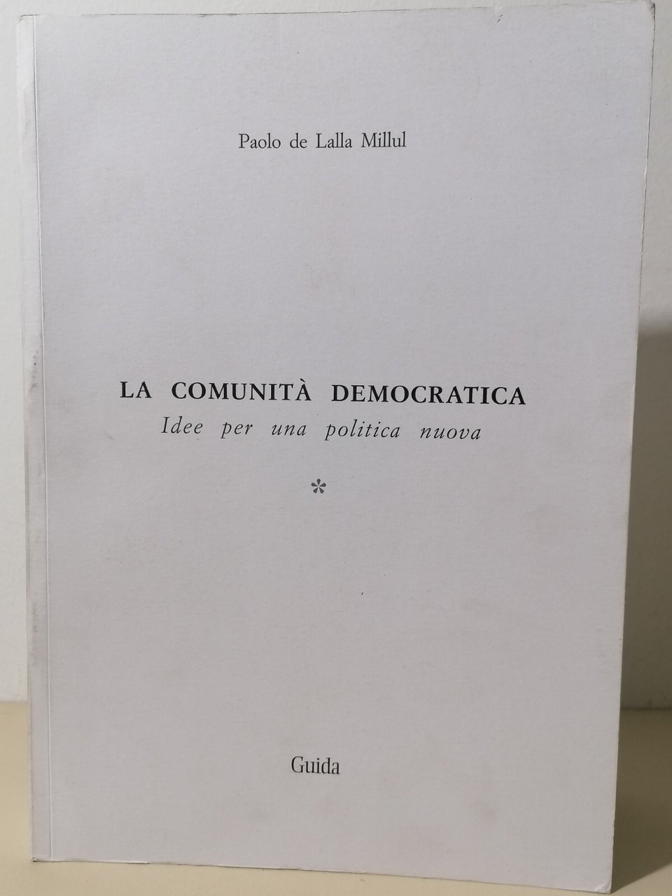 La comunità democratica. Idee per una politica nuova