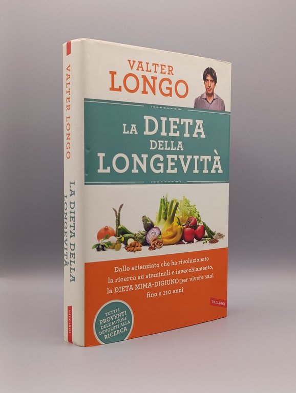 La dieta della longevitÃ . Dallo scienziato che ha rivoluzionato …
