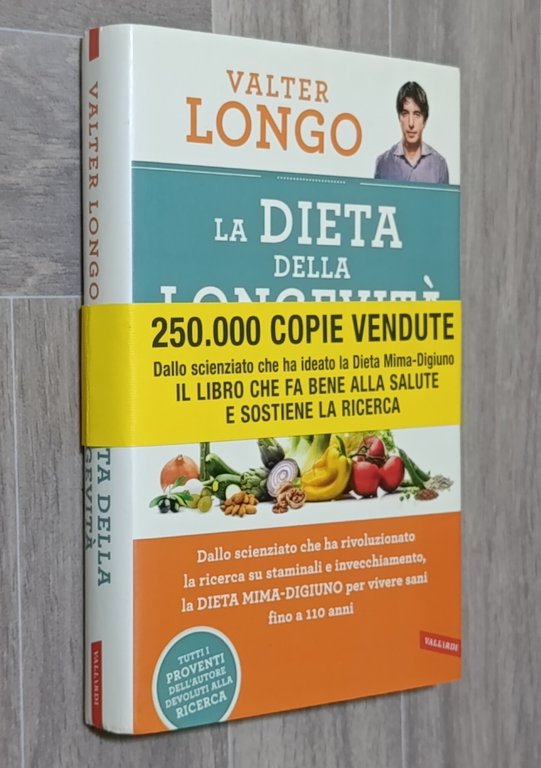 La dieta della longevità. Dallo scienziato che ha rivoluzionato la …