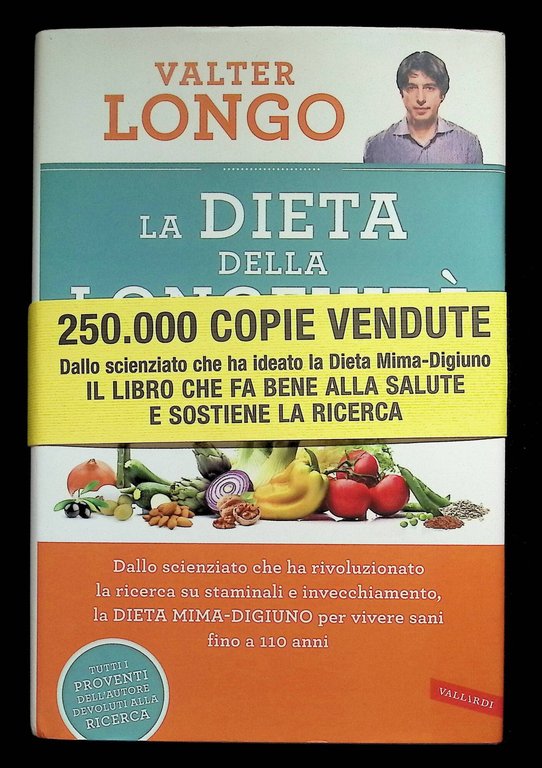 La dieta della longevità. Dallo scienziato che ha rivoluzionato la …