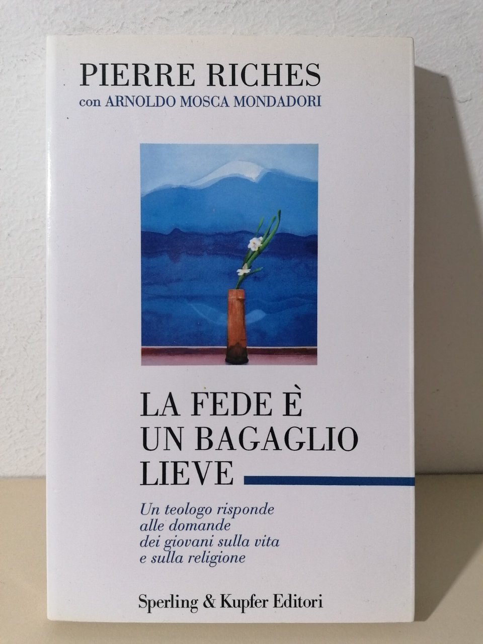 La fede è un bagaglio lieve. Un teologo risponde alle …