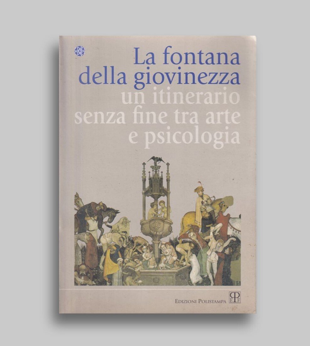 La fontana della giovinezza. Un itinerario senza fine tra arte …