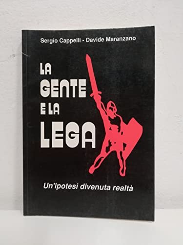 La gente e la Lega. Un'ipotesi divenuta realtà | Immagine principale
