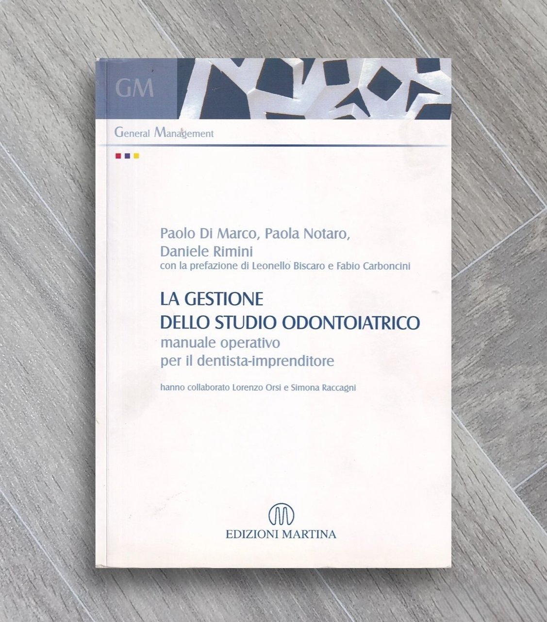 La gestione dello studio odontoiatrico. Manuale operativo per il dentista-imprenditore