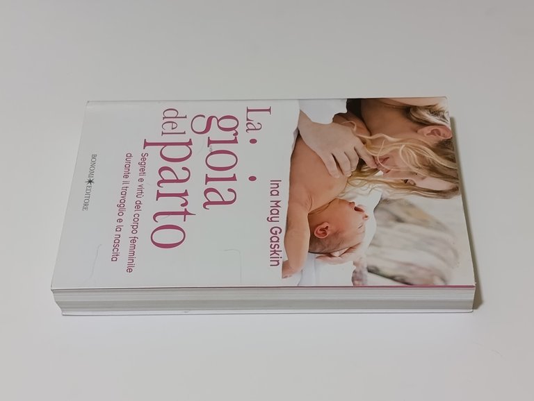 La gioia del parto. Segreti e virtù del corpo femminile …