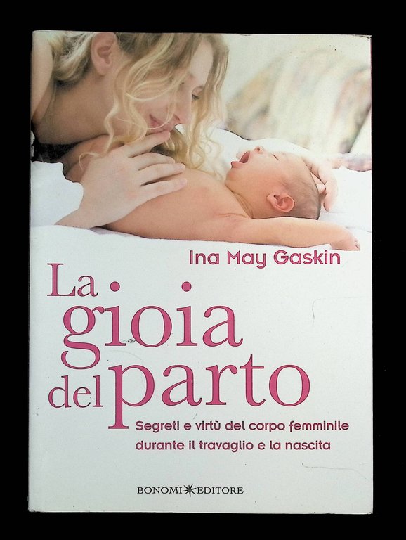 La gioia del parto. Segreti e virtù del corpo femminile …