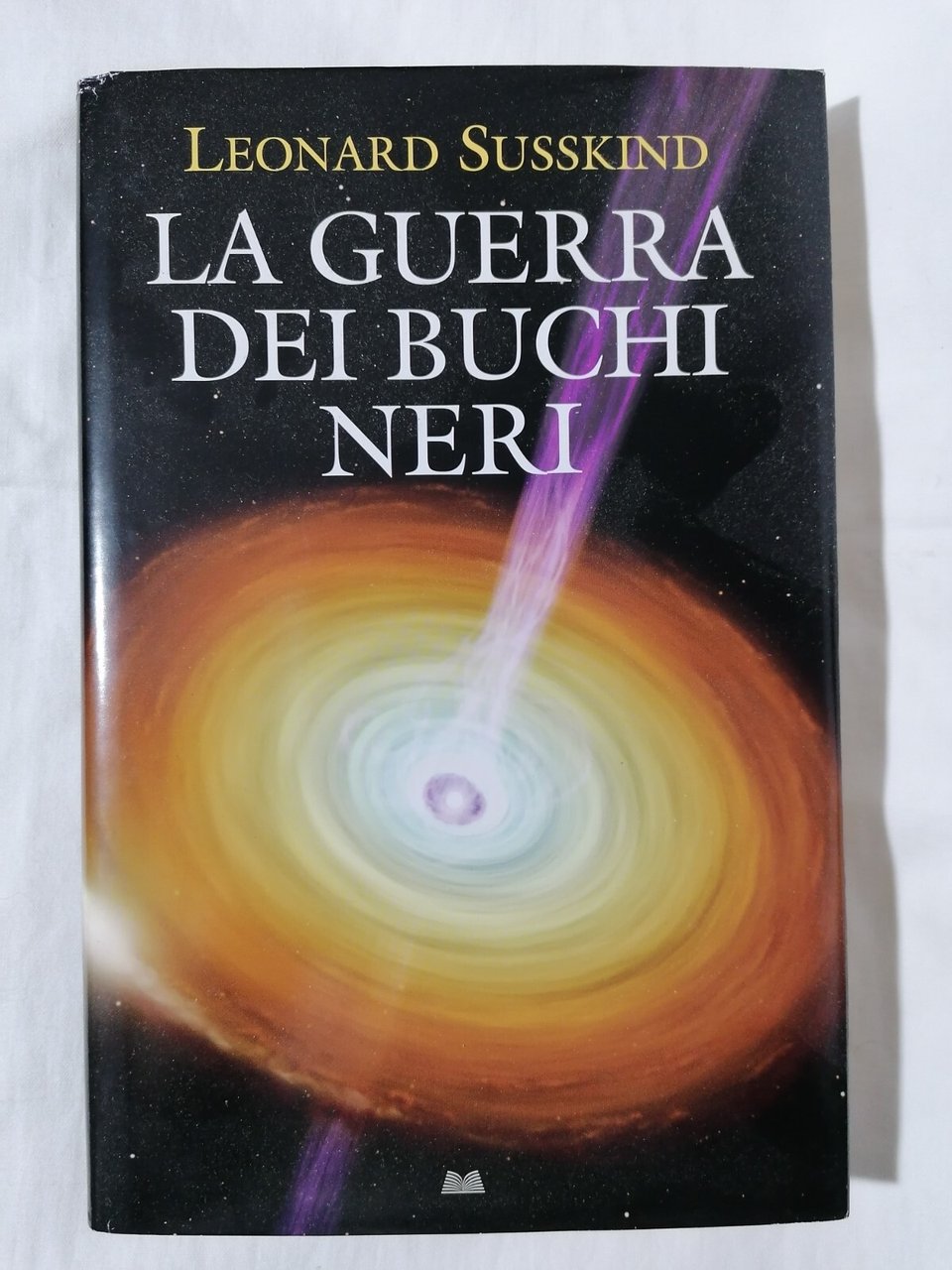 La guerra dei buchi neri, Leonard Susskind, Libro Mondolibri 2009 …